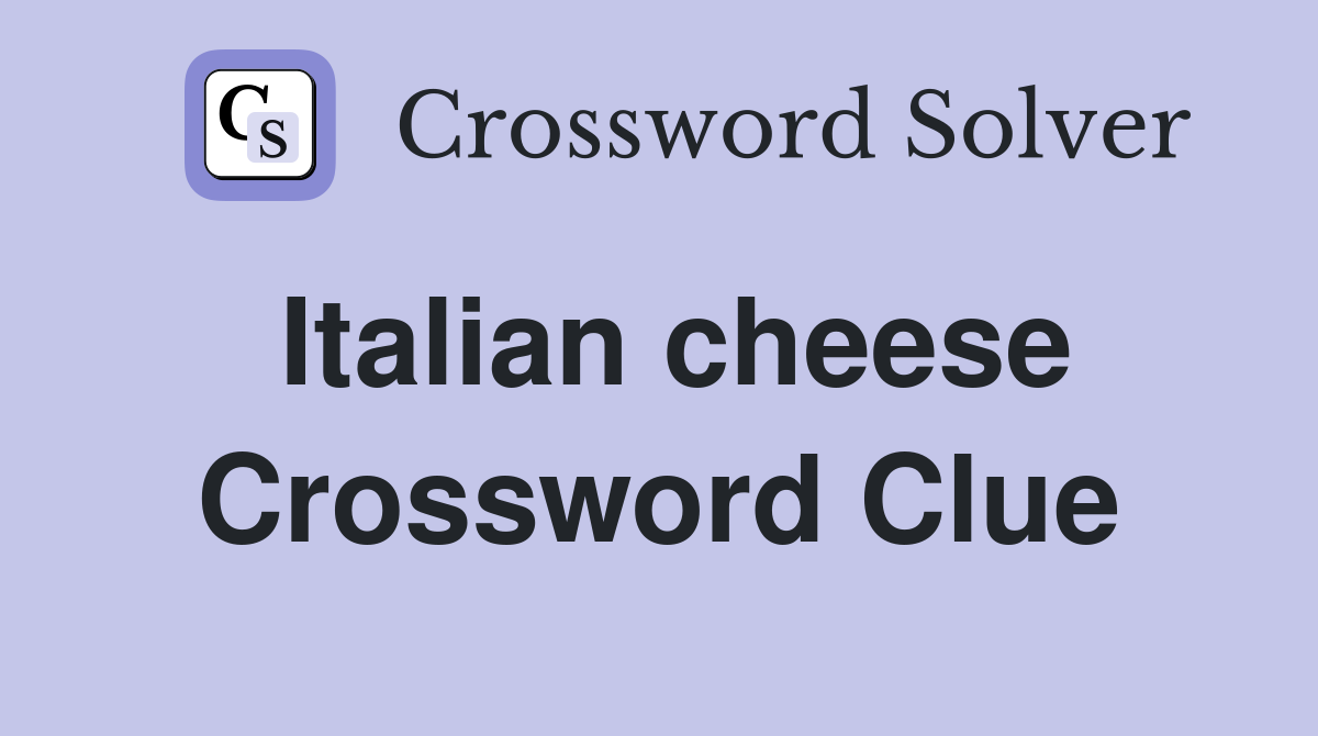 BEL: Your Answer for __ Paese Italian Cheese Crossword
